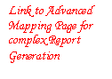 Text Box: Link to Advanced Mapping Page for complex Report Generation