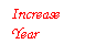 Text Box: Increase Year